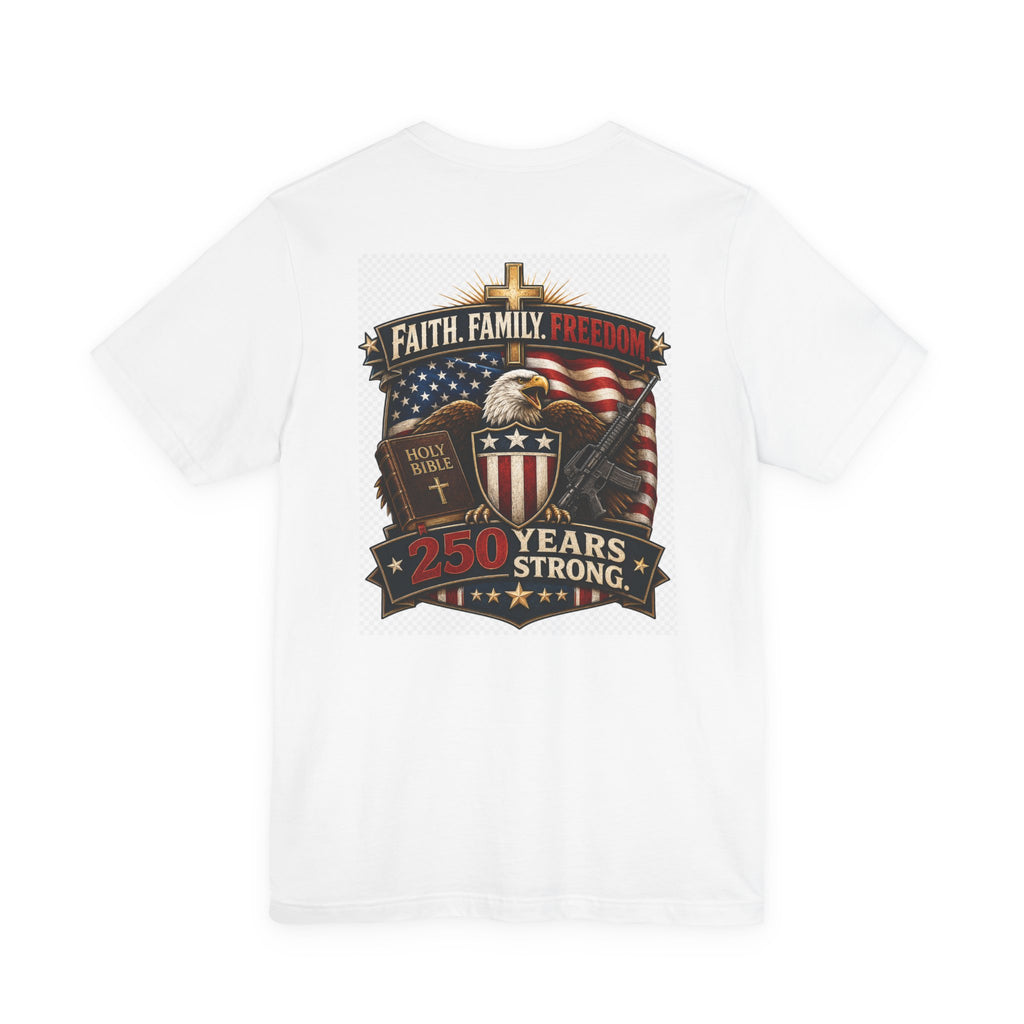 Faith. Family. Freedom. America 250 Tee
